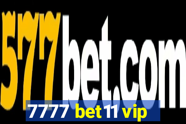 7777 bet11 vip